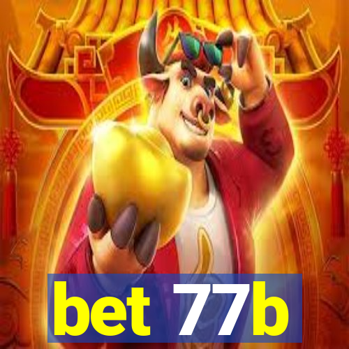 bet 77b